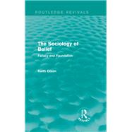 The Sociology of Belief (Routledge Revivals): Fallacy and Foundation