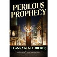 Perilous Prophecy A Strangely Beautiful Novel