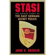 Stasi The Untold Story Of The East German Secret Police