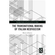 The Transnational Making of Italian Neofascism
