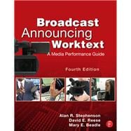 Broadcast Announcing Worktext: A Media Performance Guide