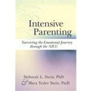Intensive Parenting Surviving the Emotional Journey through the NICU