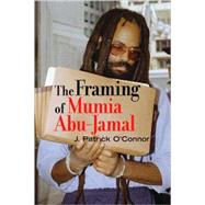 The Framing of Mumia Abu-Jamal