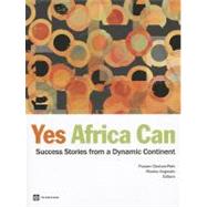 Yes, Africa Can Success Stories from a Dynamic Continent