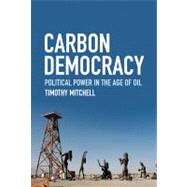 Carbon Democracy : Political Power in the Age of Oil