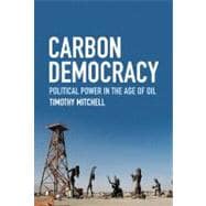 Carbon Democracy : Political Power in the Age of Oil