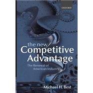 The New Competitive Advantage The Renewal of American Industry