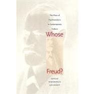Whose Freud? : The Place of Psychoanalysis in Contemporary Culture