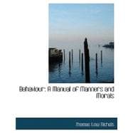 Behaviour : A Manual of Manners and Morals