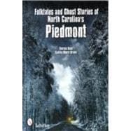 Folktales and Ghost Stories of North Carolina's Piedmont