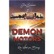 Demon Motors Volume 1 Run What you Brung