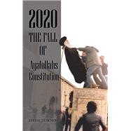 2020 the Fall of Ayatollahs Constitution