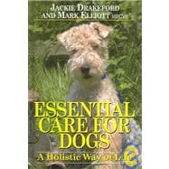 Essential Care for Dogs A Holistic Way of Life