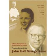 Proceedings of the John Hall Symposium: In Honor of John Hall on the Occasion of His 70th Birthday