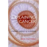 Explaining Cancer Finding Order in Disorder