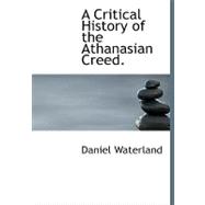 A Critical History of the Athanasian Creed