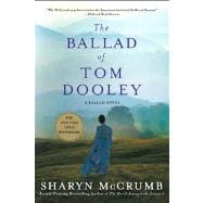 The Ballad of Tom Dooley A Ballad Novel