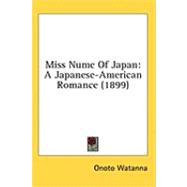 Miss Nume of Japan : A Japanese-American Romance (1899)
