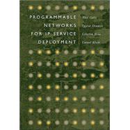 Programmable Networks for Ip Service Deployment