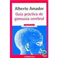 Guia Practica De Gimnasia Cerebral/ Practical Guide to Cerebral Gymnastics