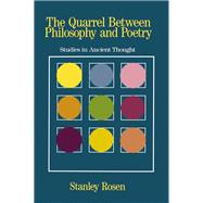 The Quarrel Between Philosophy and Poetry: Studies in Ancient Thought