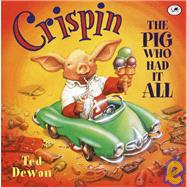 Crispin : The Pig Who Had It All
