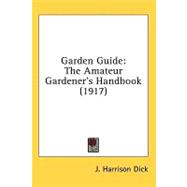 Garden Guide : The Amateur Gardener's Handbook (1917)