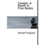 Congal : A Poem in Five Books