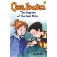 Cam Jansen and the Mystery of the Gold Coins : The Mystery of the Gold Coins