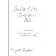 The Art of the Handwritten Note A Guide to Reclaiming Civilized Communication