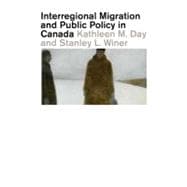 Interregional Migration and Public Policy in Canada