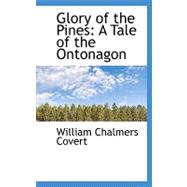 Glory of the Pines : A Tale of the Ontonagon