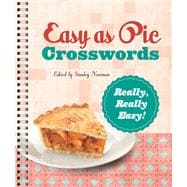 Easy as Pie Crosswords: Really, Really Easy! 72 Relaxing Puzzles