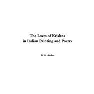 The Loves Of Krishna In Indian Painting And Poetry