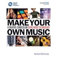 Make Your Own Music A Creative Curriculum Using Music Technology