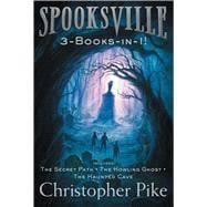 Spooksville 3-Books-in-1! The Secret Path; The Howling Ghost; The Haunted Cave
