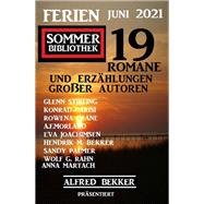 Ferien Sommer Bibliothek Juni 2021: Alfred Bekker präsentiert 19 Romane und Kurzgeschichten großer Autoren