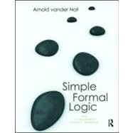 Simple Formal Logic: With Common-Sense Symbolic Techniques