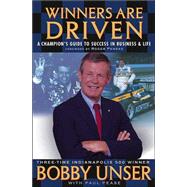 Winners are Driven A Champion's Guide to Success in Business & Life