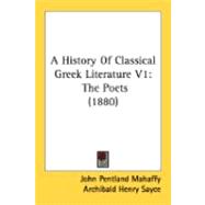 History of Classical Greek Literature V1 : The Poets (1880)