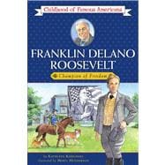 Franklin Delano Roosevelt Champion of Freedom