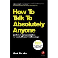 How To Talk To Absolutely Anyone Confident Communication for Work, Life and Relationships