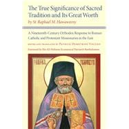 The True Significance of Sacred Tradition and Its Great Worth, by St. Raphael M. Hawaweeny