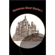 Humorous Ghost Stories I