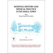 Hospital History and Medical Practice in My Small Town