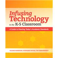 Infusing Technology in the K-5 Classroom
