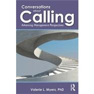 Conversations about Calling: Advancing management perspectives