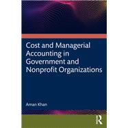Cost and Managerial Accounting in Government and Nonprofit Organizations