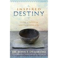Inspired Destiny Living a Fulfilling and Purposeful Life