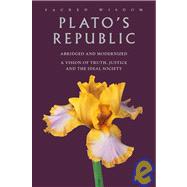 Plato's Republic A Vision of Truth, Justice and the Ideal Society